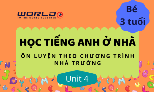 UNIT 4 (3 TUỔI - TUẦN 9 VÀ 10) LETTER J.K.L - 10 TIẾT (HOME)